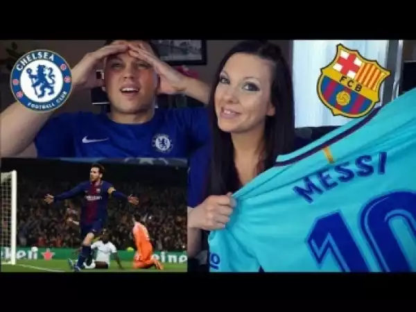 Video: Barcelona vs Chelsea 3-0 | Match Reaction 14th March 2018